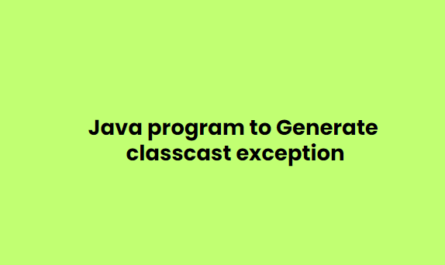 Java program to Generate classcast exception