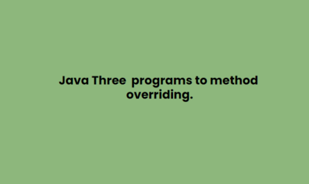 three java programs to method overriding